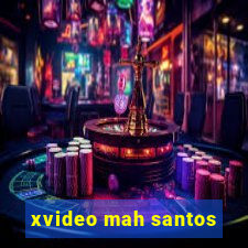 xvideo mah santos